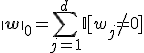 \|\mathbf{w}\|_0 = \sum_{j=1}^d \mathbb{I}[w_j \neq 0]