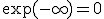 \exp(-\infty) = 0
