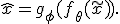 \hat{x} = g_\phi(f_\theta(\tilde{x})).