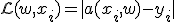 \mathcal{L}(w, x_i) = |a(x_i, w) - y_i|