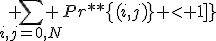 \min_{[ Pr**\{(i,j)\}; \lambda_k&nbsp;; \sum_{i,j=0,N} {Pr**\{(i,j)\} < 1]}}{\; \; \sum_{i,j = 0,N} {( (Pr_i*\{(i)\} \, Pr_j*\{(j)\}) - Pr**\{(i,j)}\} ) ^2 + \sum_{k=1,3} { \lambda_k \, ( Pr*\{\omega_{A_k}\} - Q_k)} } 