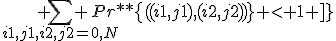 \min_{[ Pr**\{((i_1,j_1),(i_2,j_2))\}; \lambda_k&nbsp;; \sum_{i1,j1,i2,j2=0,N} {Pr**\{((i1,j1),(i2,j2))\}} < 1 ]}{\; \; \sum_{i1,i2,j1,j2 = 0,N} {( (Pr_{i_1}*\{(i_1)\} \, Pr_{j_1}*\{(j_1)\} \, Pr_{i_2}*\{(i_2)\} \, Pr_{j_2}*\{(j_2)\}) - Pr**\{((i_1,j_1),(i_2,j_2))}\} ) ^2 + \sum_{k=1,3} { \lambda_k \, ( Pr*\{\omega_{A_k}\} - Q_k)} } 