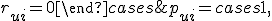 p_{ui} = \begin{cases} 1, & r_{ui} > 0 \ 0, & r_{ui} = 0 \end{cases}