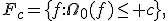 F_c=\{f:\Omega_0(f)\leq c\},