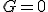 G=0