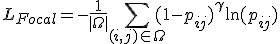 L_{Focal} = - \frac{1}{|\Omega|} \sum_{(i,j) \in \Omega} (1 - p_{ij})^{\gamma} \ln(p_{ij})