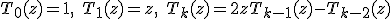 T_0(z) = 1, \quad T_1(z) = z, \quad T_k(z) = 2z T_{k-1}(z) - T_{k-2}(z)
