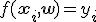 f(\mathbf{x}_i, \mathbf{w}) = y_i