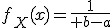 f_X(x)={1\over b-a}