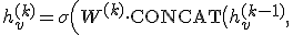 
h_v^{(k)} = \sigma\Big(W^{(k)} \cdot \text{CONCAT}\big(h_v^{(k-1)},\; \text{AGG}_k(\{h_u^{(k-1)} \,|\, u \in \mathcal{N}(v)\})\big)\Big).

