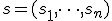 s = (s_1, \dots, s_n)