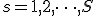 s = 1, 2, \dots, S
