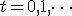 t = 0, 1, \dots