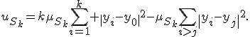 
u_{S_k}
=k\mu_{S_k}\sum_{i=1}^k \|y_i-y_0\|^2
-\mu_{S_k}\sum_{i>j}\|y_i-y_j\|^2.
